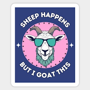 Sheep happens but I goat this - cool and funny animal pun Sticker